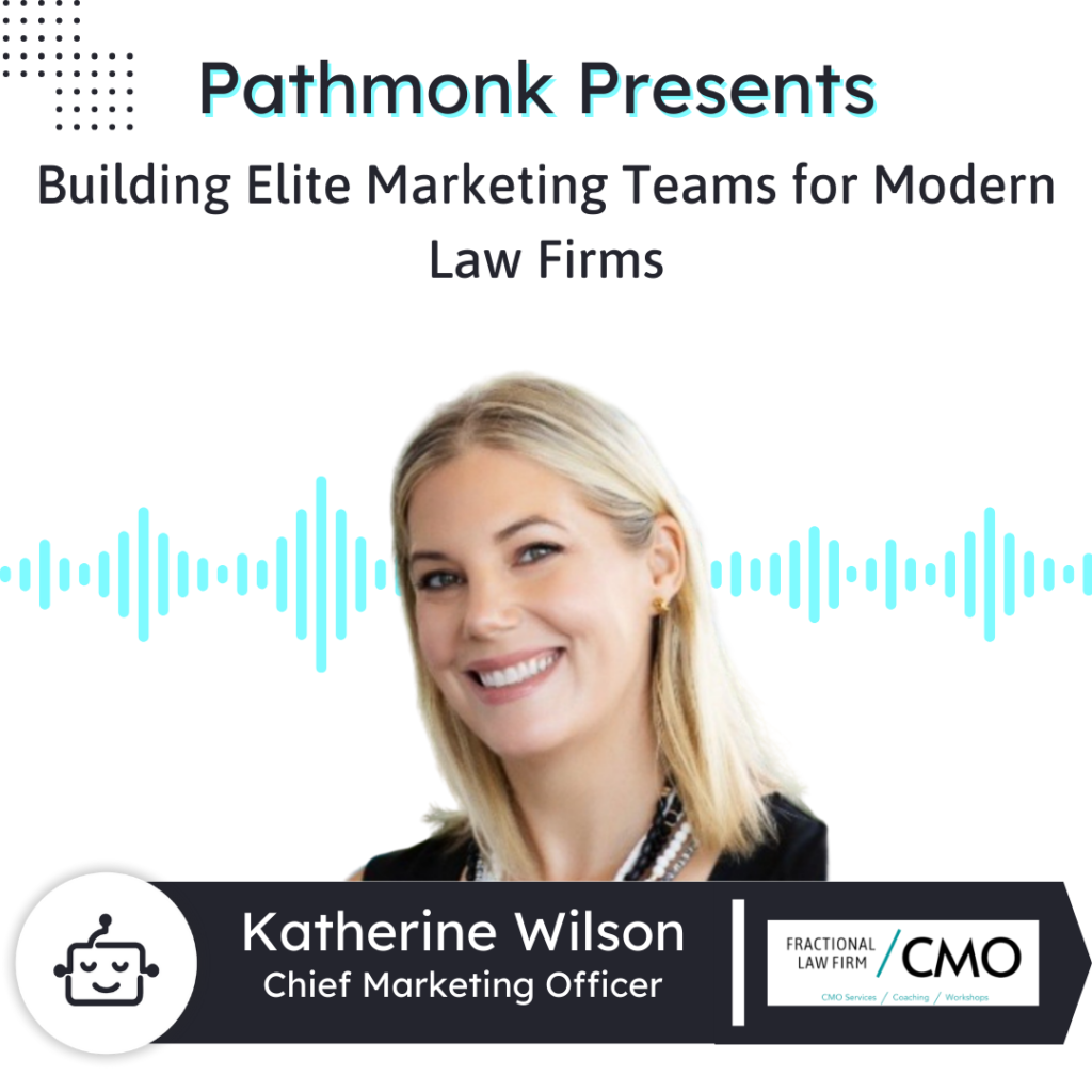 Building Elite Marketing Teams for Modern Law Firms | Katherine Wilson from Fractional Law Firm CMO