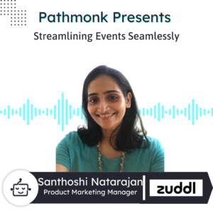 Streamlining Events Seamlessly | Santhoshi Natarajan from Zuddl