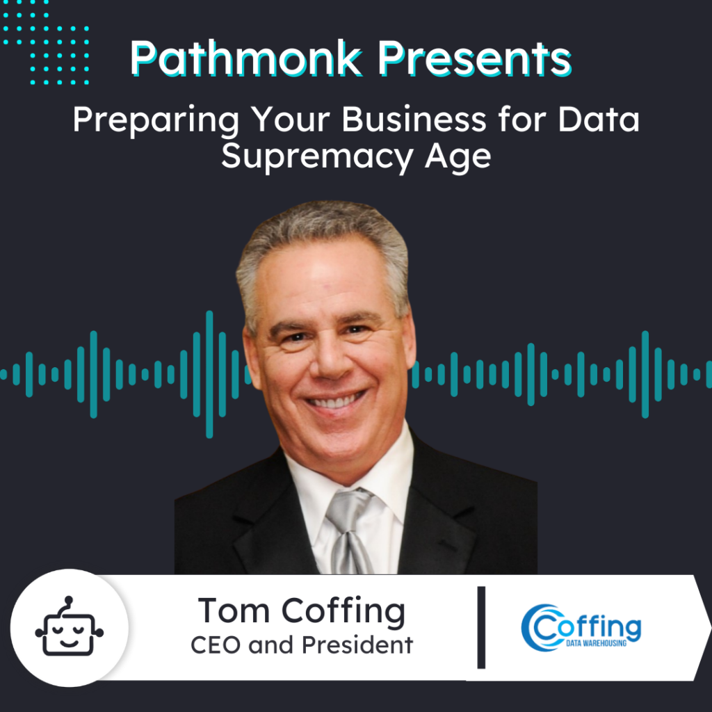 Preparing Your Business for Data Supremacy Age | Tom Coffing from Coffing Data Warehousing