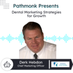 Dental Marketing Strategies for Growth | Derk Hebdon from Dental Fraction CMO Services