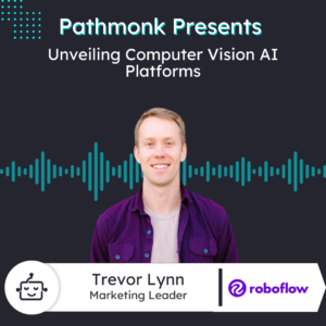 Unveiling Computer Vision AI Platforms | Trevor Lynn from Roboflow