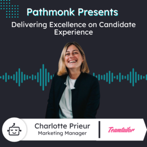 Delivering Excellence on Candidate Experience | Charlotte Prieur from Team Tailor