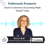 Smart E-commerce Accounting Made Simple Today | Alison Ball from Bookkeep