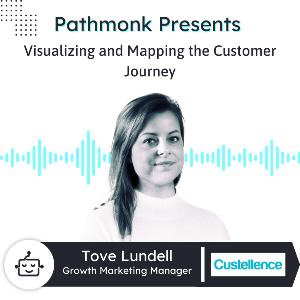 Visualizing and Mapping the Customer Journey | Tove Lundell from Custellence