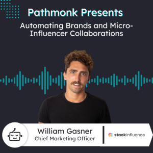 Automating Brands and Micro-Influencer Collaborations | William Gasner from Stack Influence