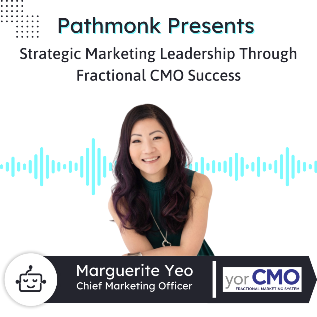 Strategic Marketing Leadership Through Fractional CMO Success | Marguerite Yeo from YorCMO