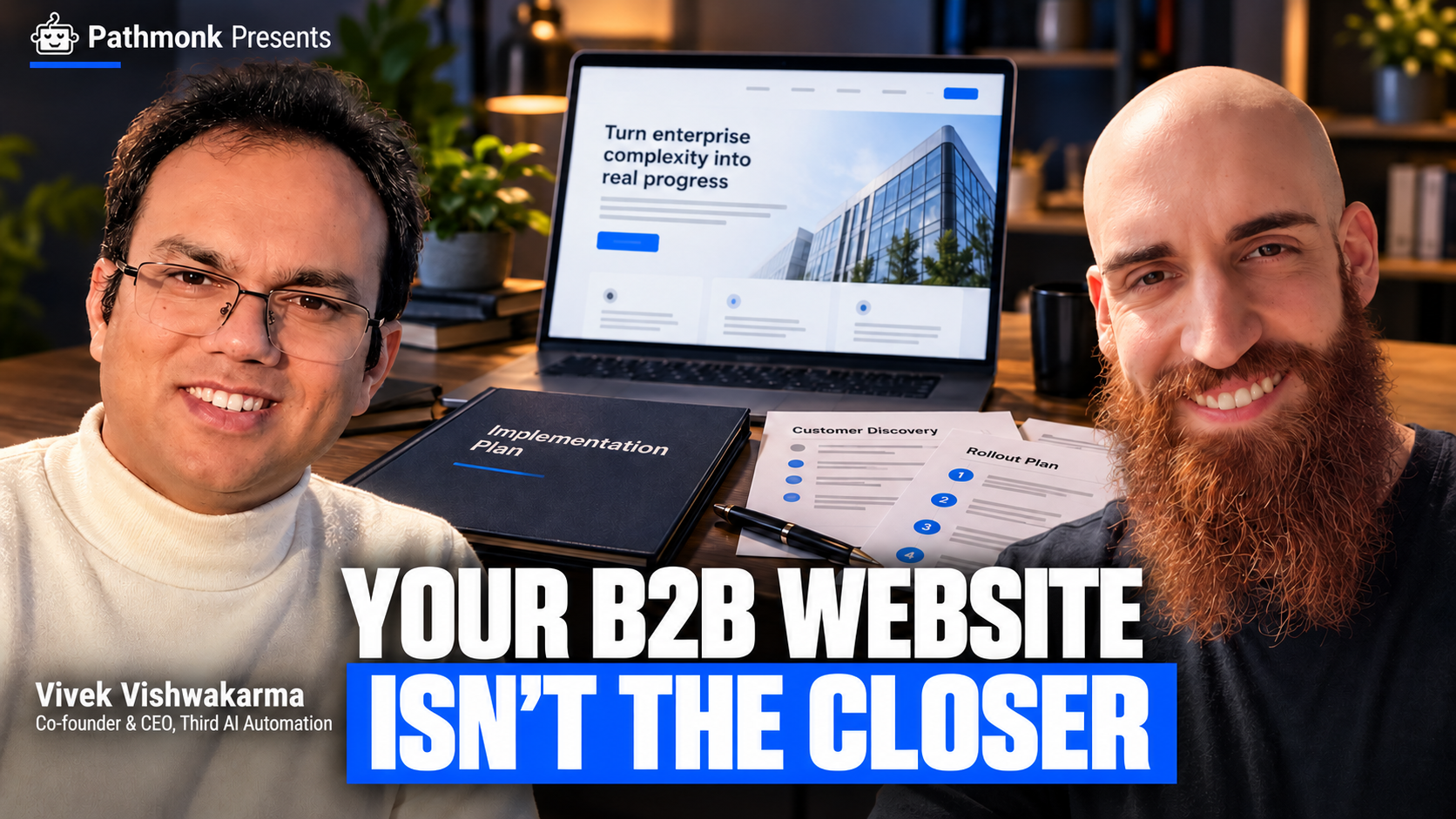 Your B2B website isn't the closer: Vivek Vishwakarma, co-founder and CEO of ThirdAI Automation, on Pathmonk Presents