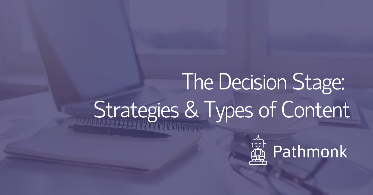 The Decision Stage: Strategies and Types of Content