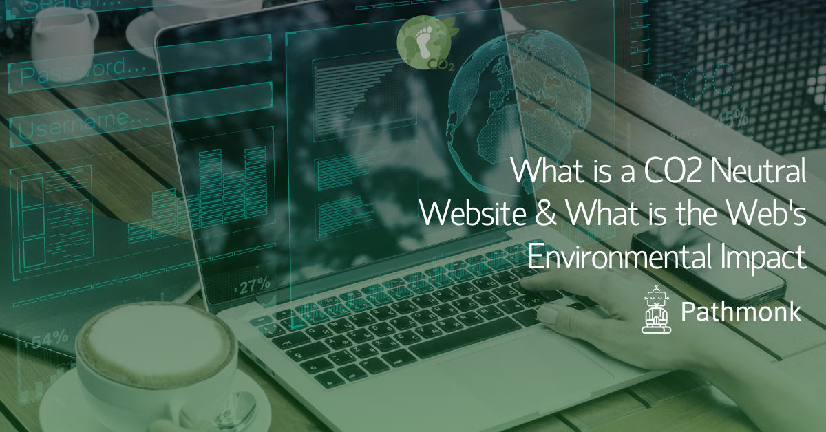 What is a CO2 Neutral Website & What is the Web’s Environmental Impact In-Article